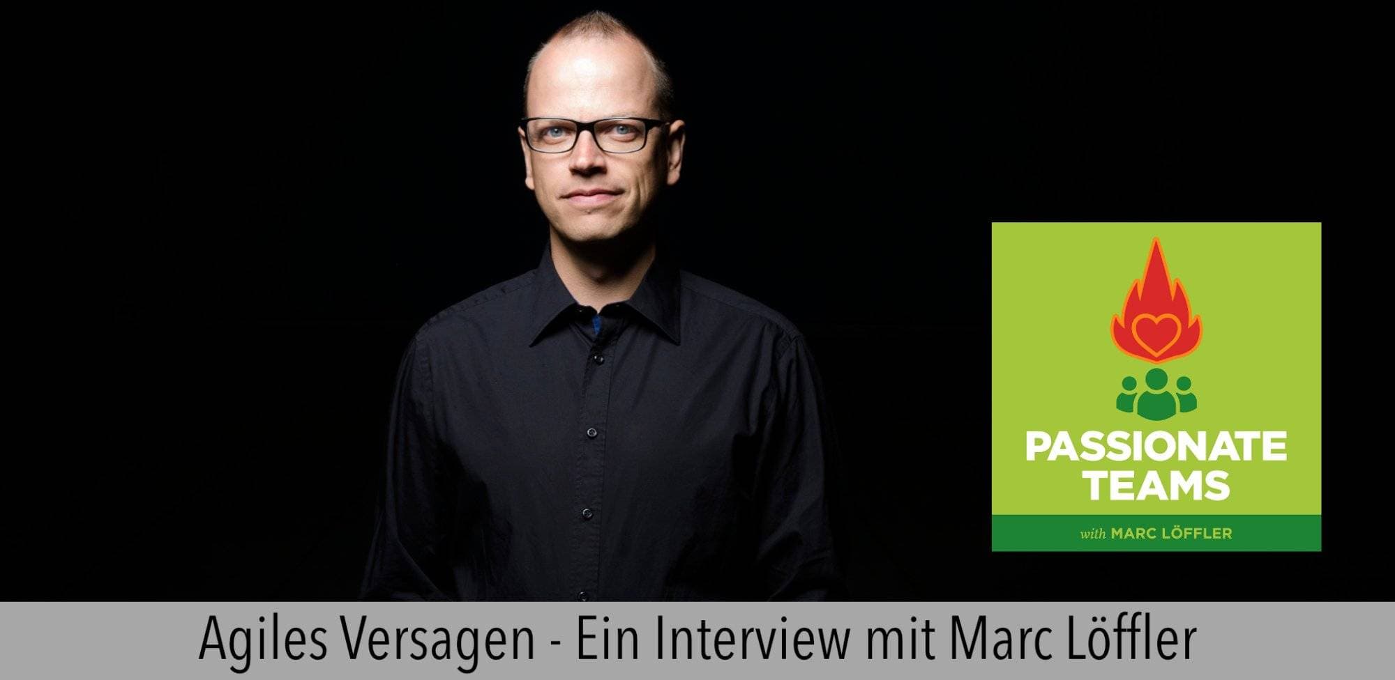 Marc Löffler und Podcast-Titel: Agiles Versagen