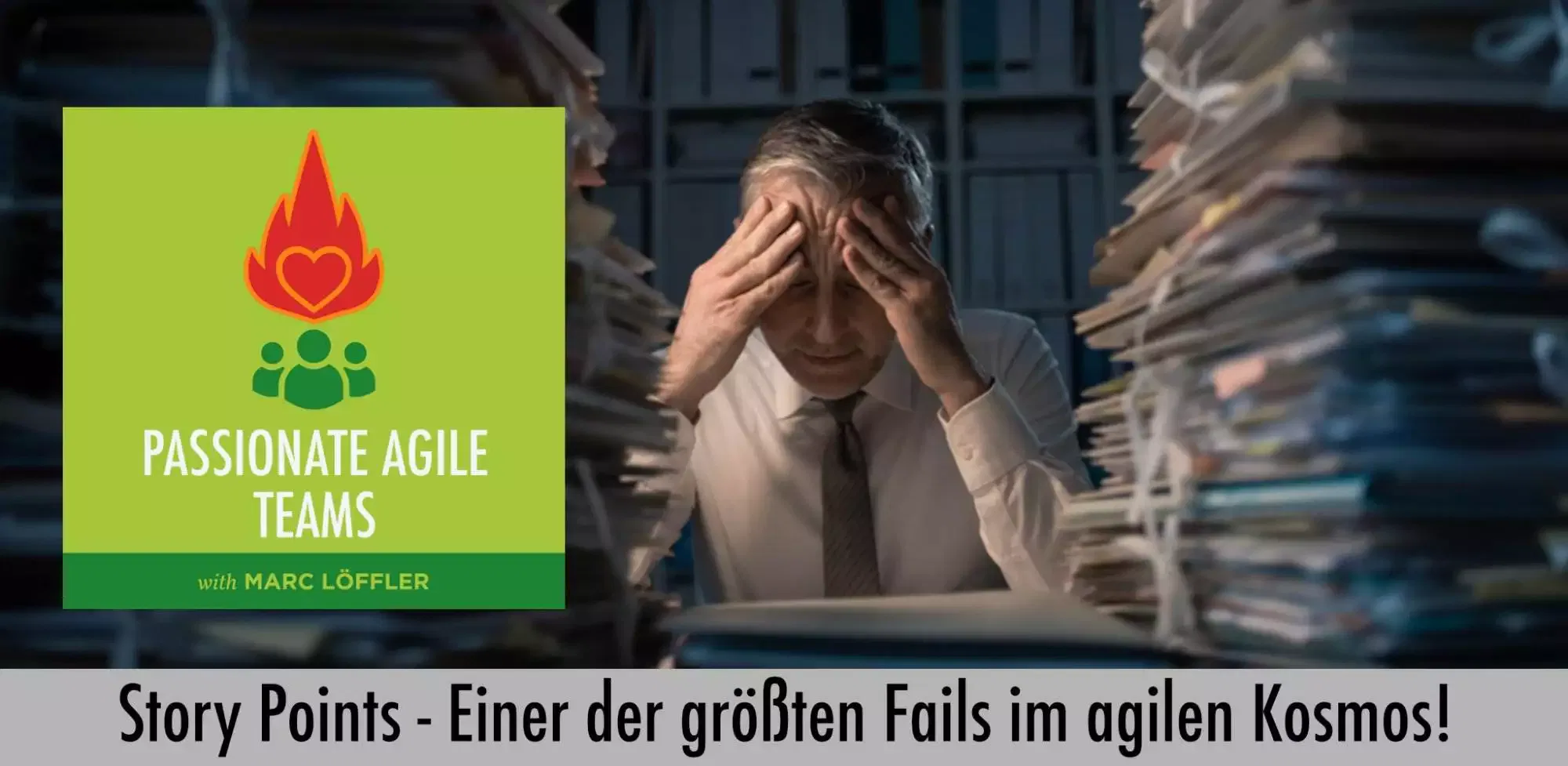 Verzweifelter Mann mit Krawatte und Podcast-Titel: Story Points, einer der größten Fails im agilen Kosmos!