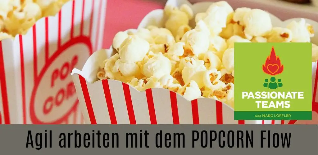 Popcorn und Podcast-Titel: Agil arbeiten mit dem Popcorn Flow