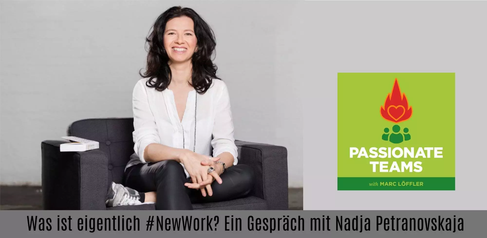 Was versteht man eigentlich unter New Work? Interview mit Nadja Petranovskaja