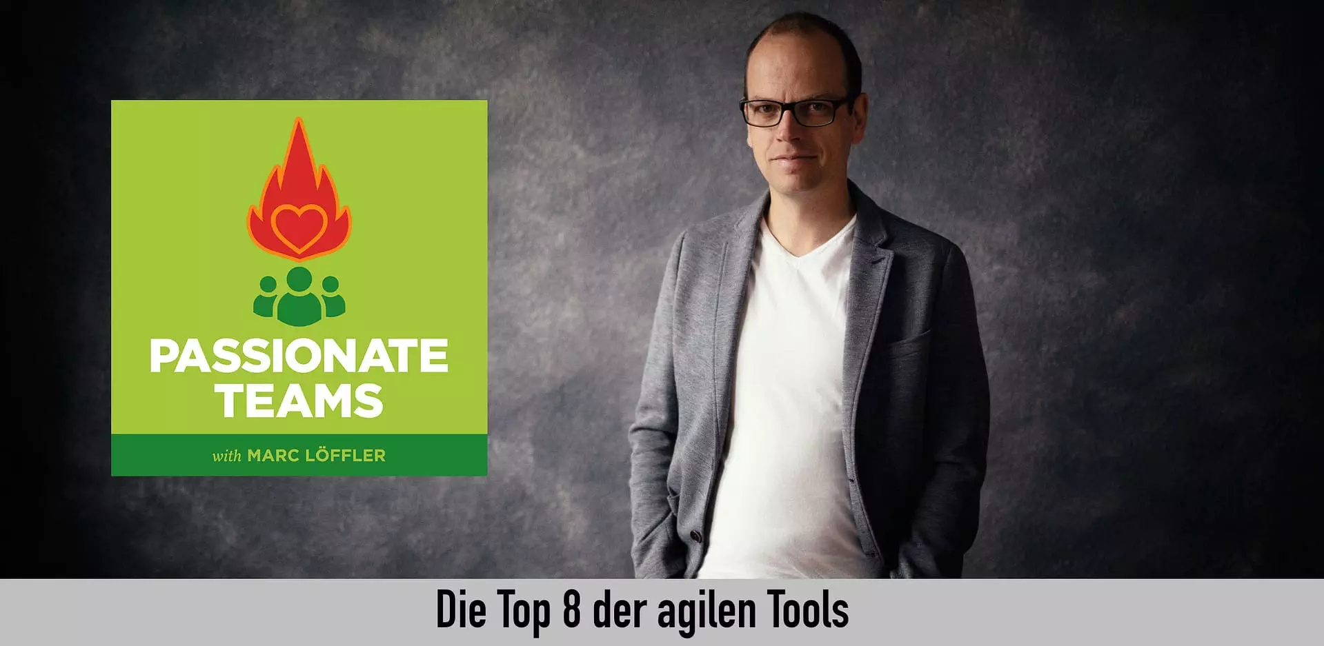 Marc Löffler und Podcast-Titel: Die Top 8 der agilen Tools mit Logo