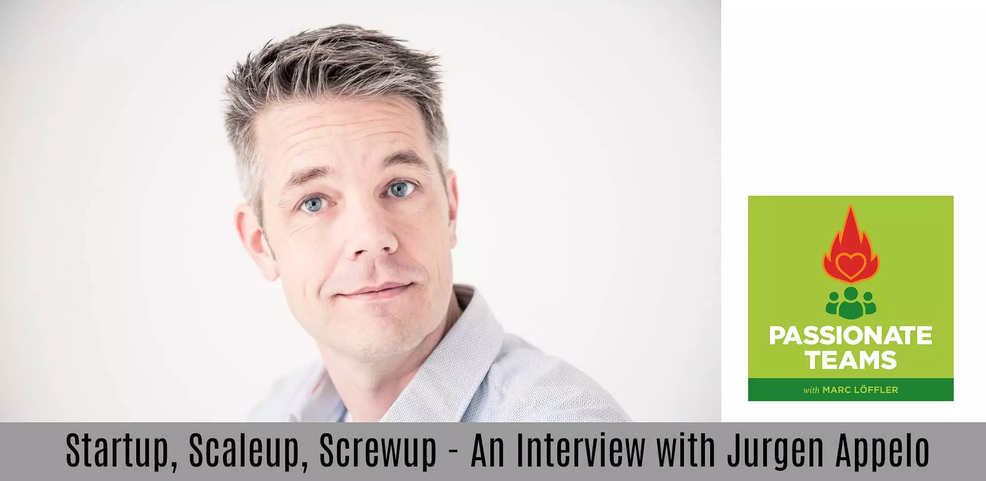 Foto von Jurgen Appelo und Podcast-Titel: Startup, Scaleup, Screwup
